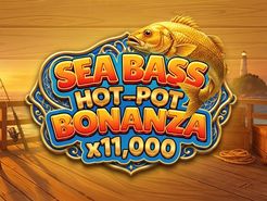 Sea Bass Hot-Pot Bonanza x11,000 Slots